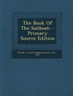 The Book of the Sailboat; - Primary Source Edition edito da Nabu Press