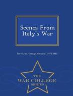 Scenes From Italy's War - War College Series edito da War College Series