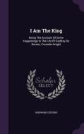 I Am The King di Sheppard Stevens edito da Palala Press