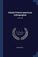 Inland Printer/American Lithographer; Volume 55 di Anonymous edito da CHIZINE PUBN