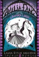 Amelia Fang and the Unicorn Lords di Laura Ellen Anderson edito da Egmont UK Ltd