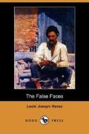 The False Faces (dodo Press) di Louis Joseph Vance edito da Dodo Press