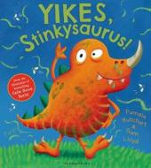 Yikes, Stinkysaurus! di Pamela Butchart edito da Bloomsbury Publishing Plc