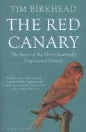 The Red Canary di Tim Birkhead edito da Bloomsbury Publishing PLC
