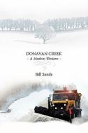 Donavan Creek: A Modern Western di Bill Sands edito da Booksurge Publishing
