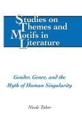 Gender, Genre, and the Myth of Human Singularity di Nicole Tabor edito da Lang, Peter