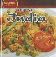 Foods of India di Mary Molly Shea edito da Gareth Stevens Publishing