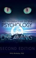 An Introduction to the Psychology of Dreaming di Kelly Bulkeley edito da Praeger
