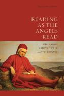 Reading as the Angels Read: Speculation and Politics in Dante's 'banquet' di Maria Luisa Ardizzone edito da PAPERBACKSHOP UK IMPORT