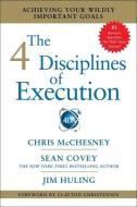 The 4 Disciplines of Execution: Achieving Your Wildly Important Goals di Chris McChesney, Sean Covey, Jim Huling edito da FREE PR