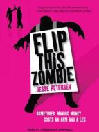 Flip This Zombie di Jesse Petersen edito da Tantor Audio