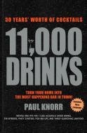 11,000 Drinks: 30 Years' Worth of Cocktails di Paul Knorr edito da STERLING PUB