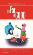 So Far So Good di Mariati Yahya edito da Trafford Publishing