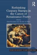 Rethinking Gaspara Stampa in the Canon of Renaissance Poetry di Unn Falkeid, Aileen A. Feng edito da ROUTLEDGE