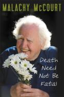 Death Need Not Be Fatal di Malachy McCourt, Brian McDonald edito da Little, Brown & Company