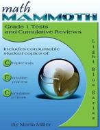 Math Mammoth Grade 1 Tests & Cumulative Reviews di Maria Miller edito da Createspace Independent Publishing Platform