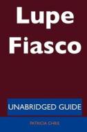Lupe Fiasco - Unabridged Guide di Patricia Chris edito da Tebbo