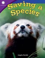 Saving a Species (Grade 5) di Angela Davids edito da TEACHER CREATED MATERIALS