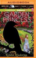 Garden Princess di Kristin Kladstrup edito da Candlewick on Brilliance Audio