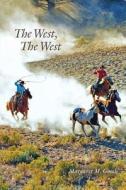 The West, the West: (Screenplay) di Margaret M. Gooch edito da Createspace