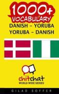1000+ Danish - Yoruba Yoruba - Danish Vocabulary di Gilad Soffer edito da Createspace