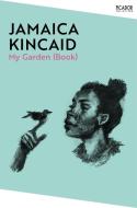 My Garden (Book) di Jamaica Kincaid edito da Pan Macmillan