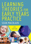 Learning Theories for Early Years Practice di Sean Macblain edito da SAGE PUBN