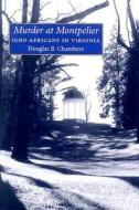 Murder At Montpelier di Douglas B. Chambers edito da University Press Of Mississippi