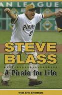 A Pirate For Life di Steve Blass, Erik Sherman edito da Triumph Books (IL)