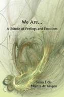 We Are...A Bundle of Feelings and Emotions di Susan Aragon edito da EBER & WEIN PUB