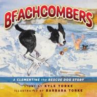 Beachcombers di Kyle Torke edito da Loving Healing Press
