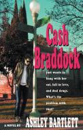 Cash Braddock di Ashley Bartlett edito da BOLD STROKES BOOKS