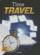Time Travel: Intervals and Elapsed Time di Lisa Arias edito da Rourke Educational Media