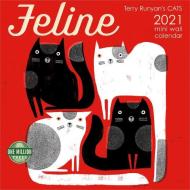 Feline 2021 Mini Calendar di Terry Runyan edito da AMBER LOTUS
