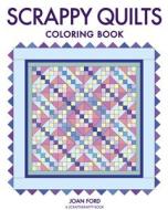 Scrappy Quilts Coloring Book di Joan Ford edito da Taunton Press Inc