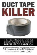 Duct Tape Killer di Hamman Phil Hamman, Hamman Sandy Hamman edito da Electio Publishing