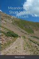 Meanderings - Short Stories and Essays di Robert Carrier edito da Lulu.com