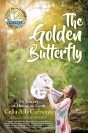 The Golden Butterfly di Celia Aily Carranza edito da Y-O Management LLC