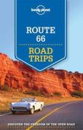 Lonely Planet Route 66 Road Trips di Lonely Planet, Karla Zimmerman, Amy C. Balfour, Nate Cavalieri edito da Lonely Planet Publications Ltd