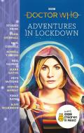 Lockdown 2020 di Chris Chibnall, Paul Cornell, Russell T Davies, Neil Gaiman, Mark Gatiss, Pete McTighe, Steven Moffat, Vinay Patel, Joy Wilkinson edito da Ebury Publishing