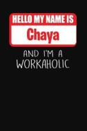 HELLO MY NAME IS CHAYA di Mark Savage edito da INDEPENDENTLY PUBLISHED