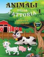 Animali della Fattoria Libro da Colorare Anni 2+ di Liudmila Coloring Books edito da Eugenio Tonelli