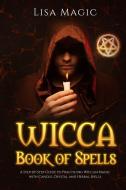 Wicca Book of Spells di Lisa Magic edito da Charlie Creative Lab