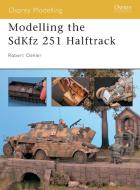 Modelling the Sdkfz 251 Half-Track di Robert Oehler edito da Bloomsbury Publishing PLC
