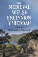 The Medieval Welsh 'Englynion Y Beddau': The 'Stanzas of the Graves', or 'Graves of the Warriors of the Island of Britain', Attributed to Taliesin edito da D S BREWER