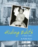 Hiding Edith di Kathy Kacer edito da ORCA BOOK PUBL
