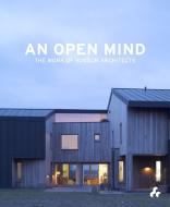 An Open Mind: The Work of Hudson Architects di Blundell Jones Peter edito da ARTIFICE BOOKS