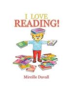 I Love Reading di Mireille Duvall edito da Spiffing Covers