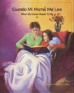 Cuando Mi Mama Me Lee/When My Mama Reads To Me di Julie Elkus edito da ORANGE FRAZER PR