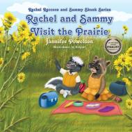 Rachel and Sammy Visit the Prairie di Jannifer Powelson edito da Progressive Rising Phoenix Press, LLC